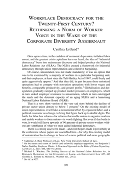 WORKPLACE DEMOCRACY for the TWENTY-FIRST CENTURY? RETHINKING a NORM of WORKER VOICE in the WAKE of the CORPORATE DIVERSITY JUGGERNAUT Cynthia Estlund*