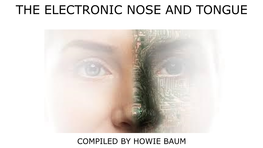 The Electronic Nose and Tongue