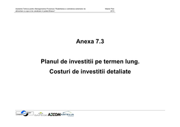 Anexa 7.3 Planul De Investitii Pe Termen Lung. Costuri De Investitii