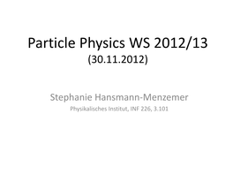 Symmetries in Particle Physics  Emmy Noether Theorem: Any Symmetry Result in an Conserved Observable