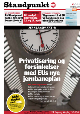 Privatisering Og Forsinkelser Med Eus Nye Jernbaneplan Eus Jernbanepakke 4: Norsk Lokomotivmannsforbund Frykter: • Mer Oppstykket Kollektivtilbud