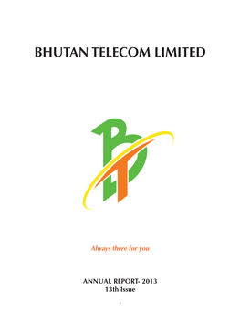 BHUTAN TELECOM LIMITED Always There for You ANNUAL REPORT