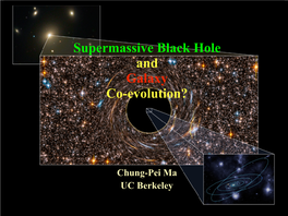 Supermassive Black Hole and Galaxy Co-Evolution?