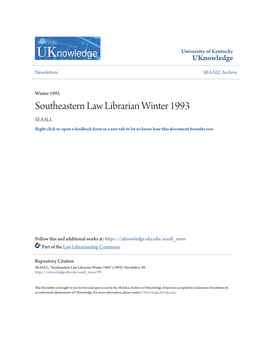 Southeastern Law Librarian Winter 1993 SEAALL Right Click to Open a Feedback Form in a New Tab to Let Us Know How This Document Benefits Oy U