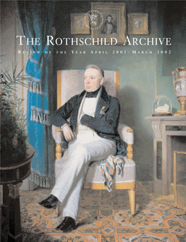 THE ROTHSCHILD ARCHIVE R EVIEW of the Y EAR a PRIL 2001–MARCH 2002 the Rothschild Archive Trust