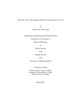 The Money Trap: NGO Funding and Political Action in Brazil's Favelas by Wendy Grace Muse Sinek a Dissertation Submitted in P