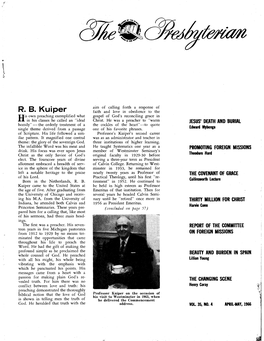 R. B. Kuiper Faith and Love in Obedience to the Is Own Preaching Exemplified What Gospel of God's Reconciling Grace in H in His Classes He Called an 