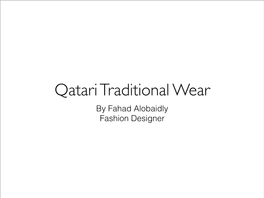 Qatari Traditional Wear by Fahad Alobaidly Fashion Designer Introduction