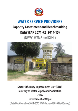 WATER SERVICE PROVIDERS Capacity Assessment and Benchmarking DATA YEAR 2071-72 (2014-15) (NWSC, WSMB and KUKL)