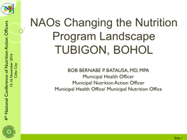 Naos Changing the Nutrition Program Landscape TUBIGON, BOHOL