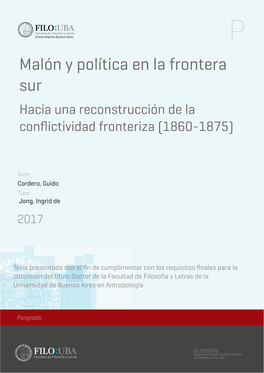 Malón Y Política En La Frontera Sur Hacia Una Reconstrucción De La Conﬂictividad Fronteriza (1860-1875)