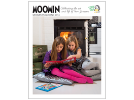 MOOMIN PUBLISHING 2014 2014 Marks the 100Th Anniversary of the Birth of Tove Jansson