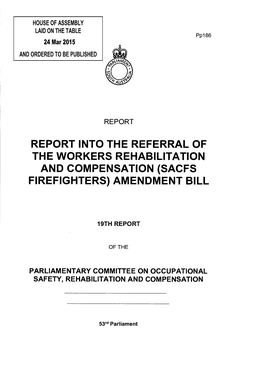 Report Into the Referral of the Workers Rehabilitation and Compensation (Sacfs Firefighters) Amendment Bill