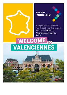 VALENCIENNES, YOUR CITY 10Th LARGEST CITY in the HAUTS-DE-FRANCE REGION and Th 6 LARGEST CITY in Campus France Will Guide the NORD DEPARTMENT