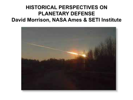 HISTORICAL PERSPECTIVES on PLANETARY DEFENSE David Morrison, NASA Ames & SETI Institute