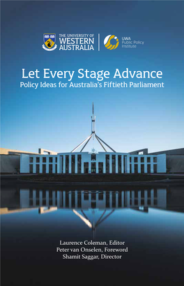 Let Every Stage Advance Policy Ideas for Australia’S Fiftieth Parliament