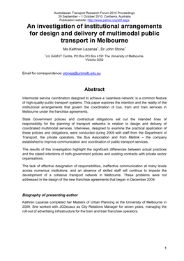 An Investigation of Institutional Arrangements for Design and Delivery of Multimodal Public Transport in Melbourne Ms Kathren Lazanas1, Dr John Stone1