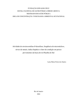 Atividade De Etoxiresorufina-O-Desetilase, Freqüência De Micronúcleos, Níveis De Metais, Índice Hepático E Fator De Condi