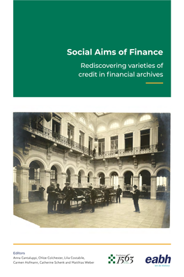 Social Aims of Finance Rediscovering Varieties of Credit in Financial Archives