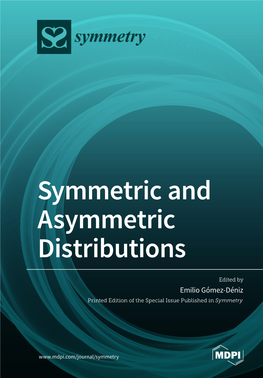 Symmetric and Asymmetric Distributions • Emilio Gómez-Déniz Symmetric and Asymmetric Distributions