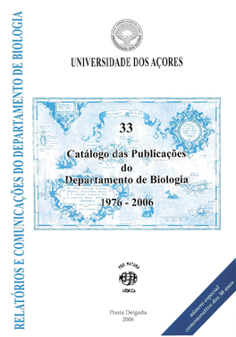 Catálogo Das Publicações Do Departamento De Biologia 1976 - 2006 Colecção: Relatórios E Comunicações Do Departamento De Biologia, Nº 33