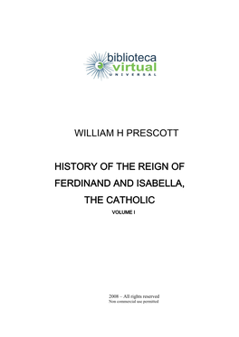William H Prescott History of the Reign of Ferdinand and Isabella, the Catholic