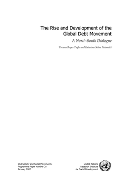 THE RISE and DEVELOPMENT of the GLOBAL DEBT MOVEMENT: a NORTH-SOUTH DIALOGUE YOVANA REYES TAGLE and KATARINA SEHM PATOMÄKI Experienced Saps in Some Form