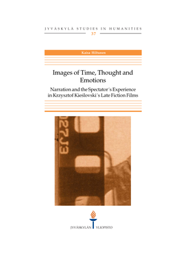 Images of Time, Thought and Emotions Narration and the Spectator´S Experience in Krzysztof Kieslovski´S´ Late Fiction Films