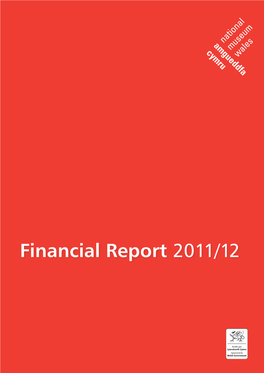 Financial Report 2011/12 National Museum Cardiff Cathays Park, Cardiff CF10 3NP + 44 (0) 29 2039 7951