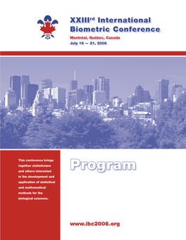 Xxiiird International Biometric Conference Montréal, Québec, Canada IBC2006 July 16 — 21, 2006