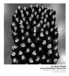 ST. OLAF CHOIR ANTON ARMSTRONG, CONDUCTOR Tuesday, February 11, 2020, at 7:30Pm Foellinger Great Hall PROGRAM ST