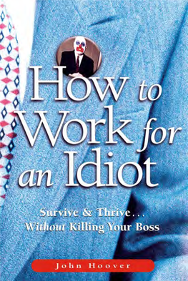 HOW to WORK for an IDIOT SURVIVE and THRIVE WITHOUT