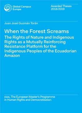 When the Forest Screams the Rights of Nature and Indigenous Rights As a Mutually Reinforcing Resistance Platform for the Indigenous Peoples of the Ecuadorian Amazon