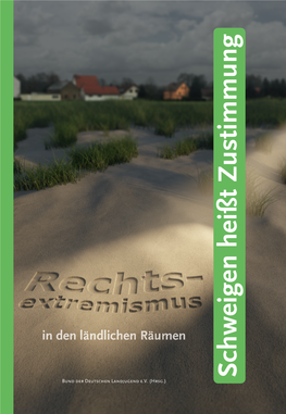 Schweigen Heißt Zustimmung Rechtsextremismus in Den Ländlichen Räumen Schweigen Heißt Zustimmung Rechtsextremismus in Den Ländlichen Räumen