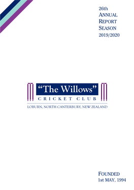 26Th ANNUAL REPORT SEASON 2019/2020 Our Motto “Floreant Salices” (“May the Willows Flourish”)