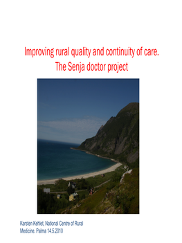Improving Rural Quality and Continuity of Care. the Senja Doctor Project