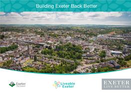 Together We Can Build Back Better! N a Five Year Funding Package (Of at Least £1M Per Annum) to Support Continued Community Activities by Wellbeing Exeter