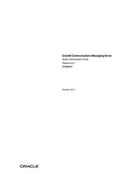 Oracle Communications Messaging Server System Administrator's Guide, Release 8.0.2 E72265-01 Copyright © 2015, 2017, Oracle And/Or Its Affiliates