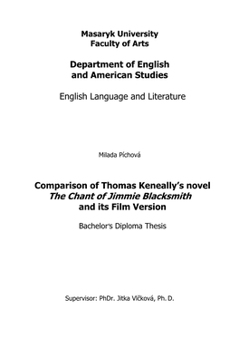 The Chant of Jimmie Blacksmith and Its Film Version � Bachelor ’S�Diploma�Thesis� � � � � � � Supervisor:�Phdr.�Jitka�Vlčková,�Ph