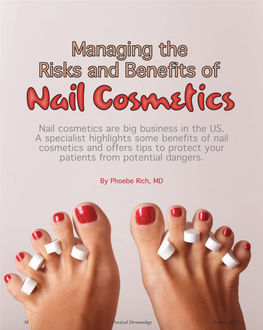 Nail Cosmetics Are Big Business in the US. a Specialist Highlights Some Benefits of Nail Cosmetics and Offers Tips to Protect Your Patients from Potential Dangers