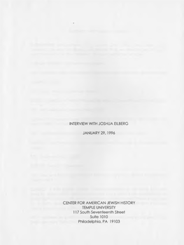 INTERVIEW with JOSHUA EILBERG JANUARY 29, 1996 CENTER for AMERICAN JEWISH HISTORY TEMPLE UNIVERSITY 117 South Seventeenth Street