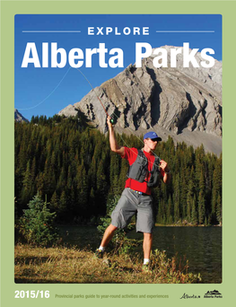 Explore Alberta Parks Guide EXPLORE Alberta Parks Explore.Albertaparks.Ca