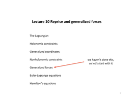 Lecture 10 Reprise and Generalized Forces