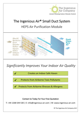 The Ingenious Air® Small Duct System Significantly Improves Your