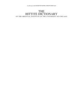 The Hittite Dictionary and Formatted by the Staff of the Publications Office of the Oriental Institute