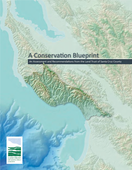 A Conservation Blueprint: an Assessment and Recommendations from the Land Trust of Santa Cruz County May 2011