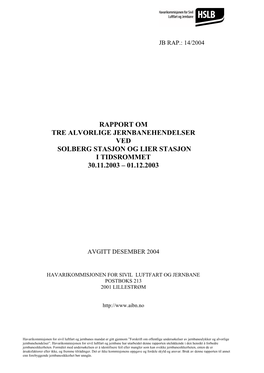 Rapport Om Tre Alvorlige Jernbanehendelser Ved Solberg Stasjon Og Lier Stasjon I Tidsrommet 30.11.2003 – 01.12.2003