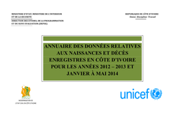 Annuaire Des Données Relatives Aux Naissances Et Décès Enregistres En Côte D'ivoire Pour Les Années 2012 – 2013 Et Janv