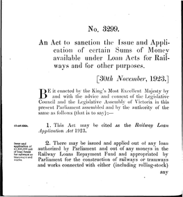 No, 3299. an Act to Sanction the Issue and Appli­ Cation of Certain Sums of Monev Available Under Loan Acts for Rail­ Ways and for Other Purposes