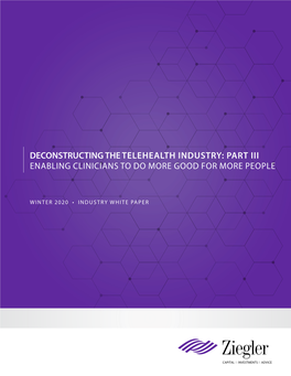 Deconstructing the Telehealth Industry: Part Iii Enabling Clinicians to Do More Good for More People